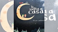 DE VUELTA A CASA - Oliver Jeffers - Cuento infantil - YouTube