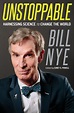 Unstoppable: Harnessing Science To Change The World, Book by Bill Nye ...