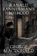 Ranald Bannerman's Boyhood by George MacDonald - Free at Loyal Books