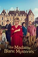 The Madame Blanc Mysteries - Rotten Tomatoes