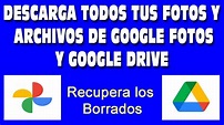 Descargar todo de Google Fotos y de Google Drive, recupera fotos ...