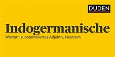 Duden | Indogermanische | Rechtschreibung, Bedeutung, Definition, Herkunft