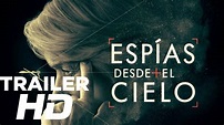 ESPÍAS DESDE EL CIELO - Trailer HD Español - YouTube