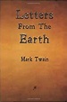 Letters from the Earth: Mark Twain: 9781603866897: Amazon.com: Books