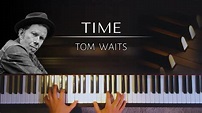 Tom Waits - Time + piano sheets - YouTube