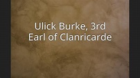 Ulick Burke, 3rd Earl of Clanricarde - YouTube