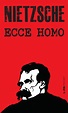 Ecce Homo by Friedrich Nietzsche - Book - Read Online