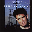 ‎The Best of Johnny Clegg - Juluka & Savuka by Juluka & Johnny Clegg on ...