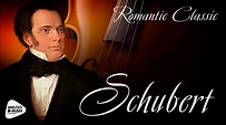 Romantic Classic - Franz Schubert - YouTube