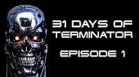 31 Days of Terminator - Episode 1 - YouTube