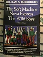 Three Novels: The Soft Machine, Nova Express, the Wild Boys: Amazon.co ...