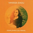 Dear John Coltrane | Vanessa Daou | VANESSA DAOU