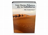 Los Siete Pilares de la Sabiduria de T.E. Lawrence libro gratis - Leer ...