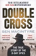 Double cross : the true story of the D-Day spies by Macintyre, Ben ...