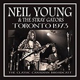 NEIL YOUNG and the STRAY GATORS – ” Toronto 1973 “ | The Fat Angel Sings
