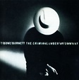 T Bone Burnett - The Criminal Under My Own Hat Lyrics and Tracklist ...