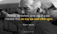 TOP 25 QUOTES BY VLADIMIR NABOKOV (of 364) | A-Z Quotes