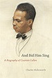 And Bid Him Sing: A Biography of Countée Cullen, Molesworth