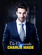 Read The Amazing Son in Law The Charismatic Charlie Wade Chapter 9