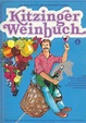 Kitzinger Weinbuch Wein und Saft selber Machen Weinrezepte Anleitung ...
