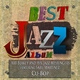 Cu-Bop (feat. Sabu Martinez) [Best Jazz Album Remastered] by Art Blakey ...