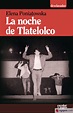 LA NOCHE DE TLATELOLCO - ELENA PONIATOWSKA - 9788416020355