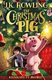 Activity Pack: The Christmas Pig by J.K. Rowling, Illustrated by Jim ...