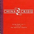 Scrap book Vol.1: Live at the Dominion Theatre by China Crisis: Amazon ...