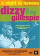 A Night in Havana: Dizzy Gillespie in Cuba (1988) - IMDb