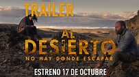 AL DESIERTO - TRÁILER OFICIAL CHILE ESTRENO 17 DE OCTUBRE 2019 - YouTube