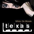‎White On Blonde - Album by Texas - Apple Music