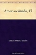 Amor asesinado, El eBook: Bazán, Emilia Pardo: Amazon.es: Tienda Kindle