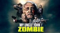 Watch My Uncle John Is A Zombie | Prime Video
