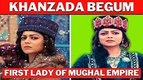 कौन थी Khanzada Begum | Khanzada Begum Story | The Empire | Newtech ...