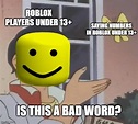 Image tagged in roblox meme - Imgflip