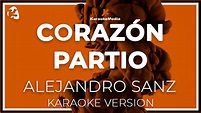 Alejandro Sanz - Corazón Partió (Karaoke) [Instrumental con coros ...