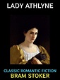 Lady Athlyne: Classic Romantic Fiction by Bram Stoker | eBook | Barnes ...