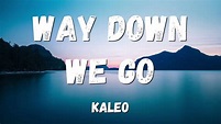 KALEO - Way Down We Go (Lyrics) - YouTube