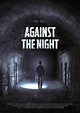 Against the Night - Nur einer Überlebt (MIDNIGHT MOVIES) – im Mathäser ...