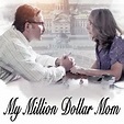 My Million Dollar Mom - Rotten Tomatoes