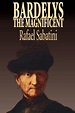 Bardelys the Magnificent by Rafael Sabatini, Historical Fiction by ...