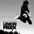 What I've Done — Linkin Park | Last.fm