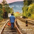 Sojourns in Solitude by Greg C. Brown on Amazon Music - Amazon.co.uk