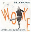 Billy Bragg - You Woke Up My Neighbourhood - Amazon.com Music