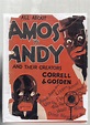 All About Amos 'n Andy and Their Creators Correll & Gosden by Charles J ...
