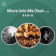Move into Me (feat. Broods) Radio - playlist by Spotify | Spotify