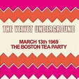 Boston Tea Party March 13th 1969 by The Velvet Underground by The ...