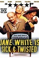 Jane White Is Sick & Twisted (2002) | ČSFD.cz