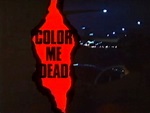 Color Me Dead - Review - Photos - Ozmovies