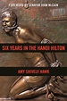 Six Years in the Hanoi Hilton: An Extraordinary Story of Courage and ...